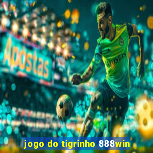 jogo do tigrinho 888win